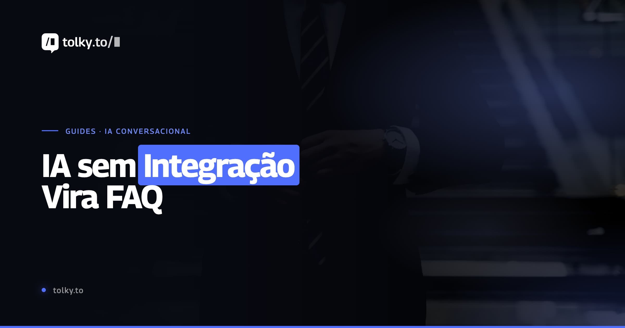 IA sem integração vira FAQ: por que uma inteligência artificial que não acessa sistemas conversa, mas não resolve