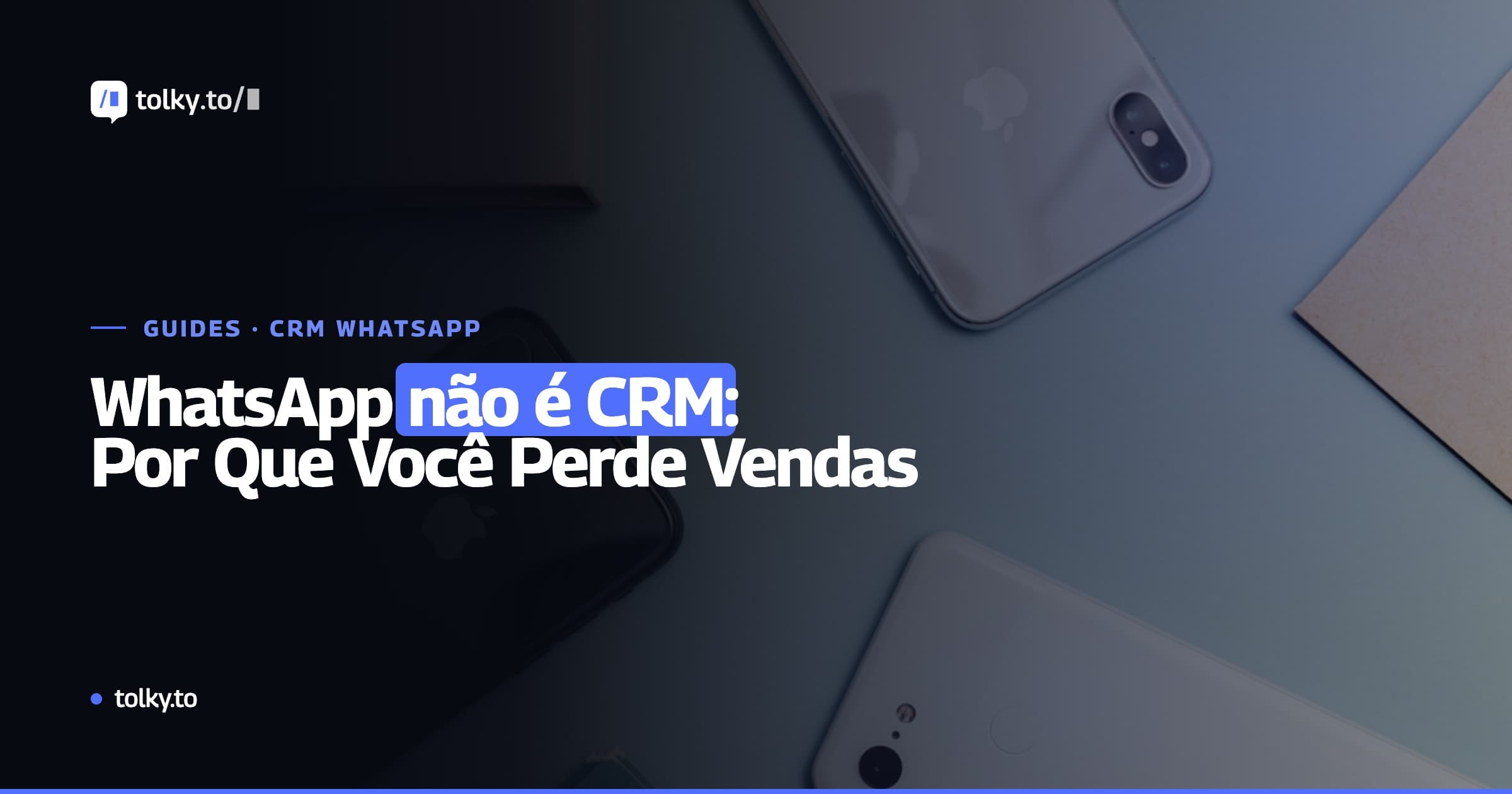 WhatsApp não é CRM: por que sua empresa perde vendas, dados e relacionamento